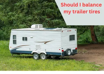 do trailer tires need to be balanced