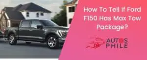 How To Tell If F150 Has Max Tow Package?