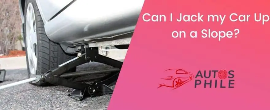 Can I Jack my Car Up on a Slope?