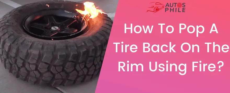 How To Pop/Seat A Tire Back On The Rim or Bead Using Fire? 🔥
