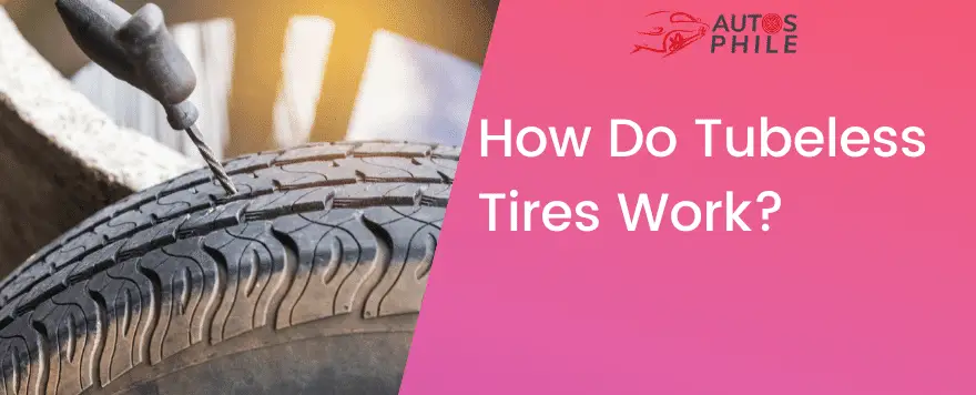 How do Tubeless Tires Work?
