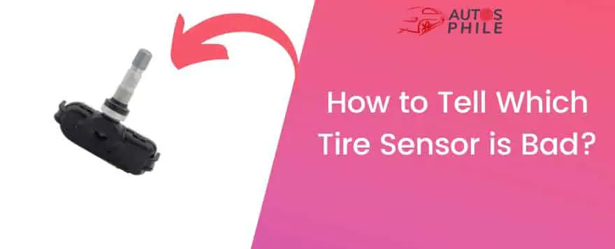 How to Tell Which Tire Sensor is Bad?
