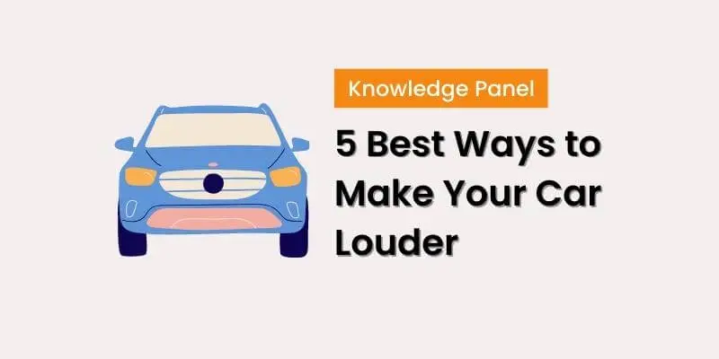 5 Best Ways to Make Your Car Louder