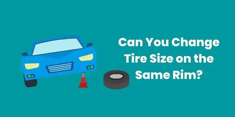 Can You Change Tire Size on the Same Rim?