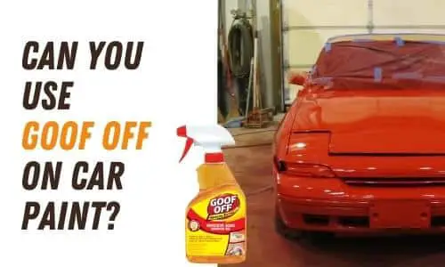 Can you use Goof Off on Car paint