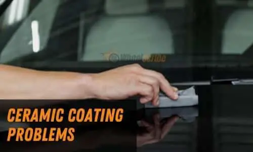 3 Ceramic Coating Problems You Must be Aware of