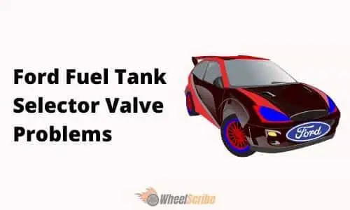 4 Ford Fuel Tank Selector Valve Problems and Troubleshooting