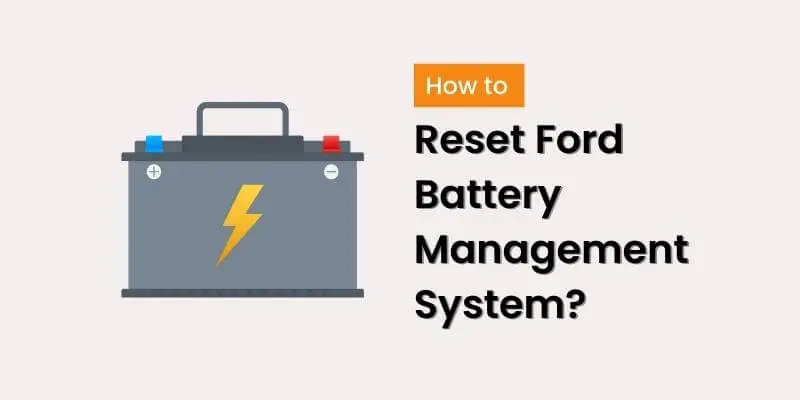 How To Reset Ford Battery Management System?