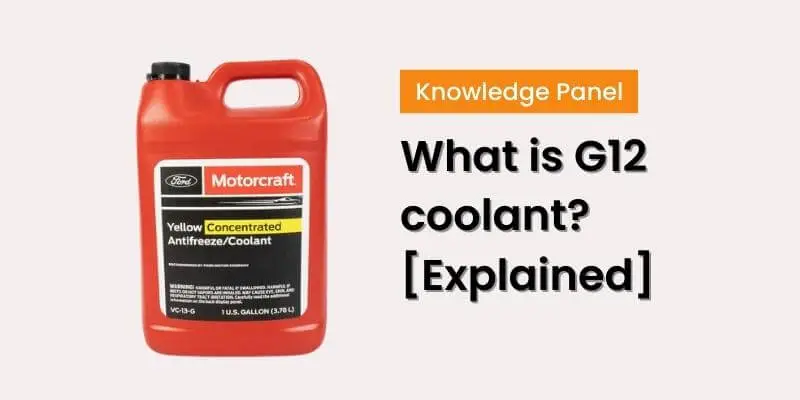 What is G12 coolant? | Differences between G11, G12, G12+, and G13 coolant