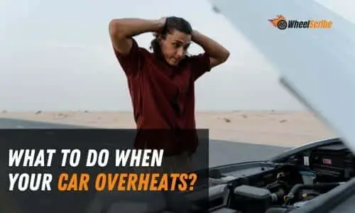 What to do When Your Car Overheats
