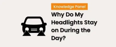 Why Do My Headlights Stay on During the Day