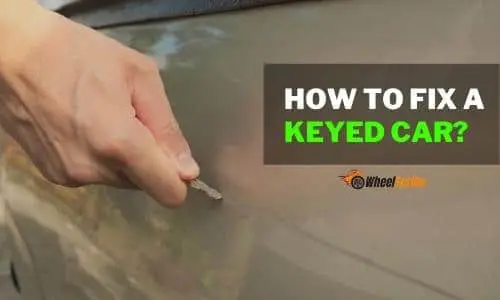How to Fix a Keyed Car? [Easily]