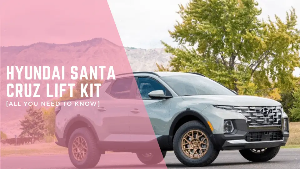 Hyundai Santa Cruz Lift Kit: All You Need To Know