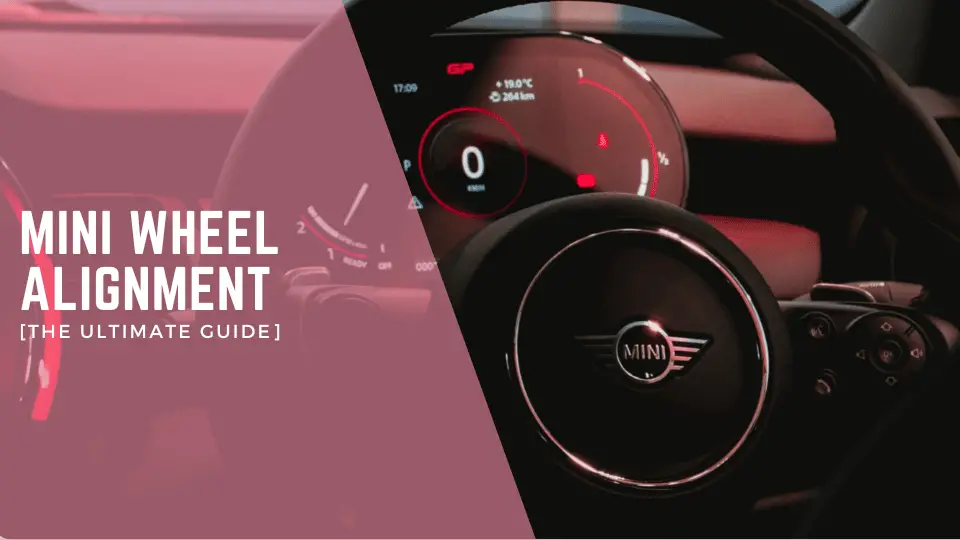 MINI Wheel Alignment [The Ultimate Guide]