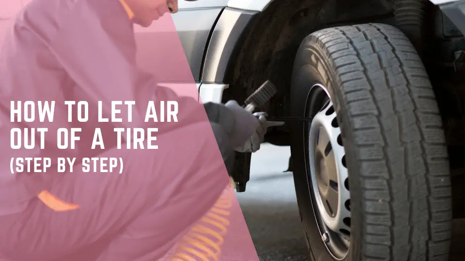 How to Let Air Out of a Tire: Step by Step