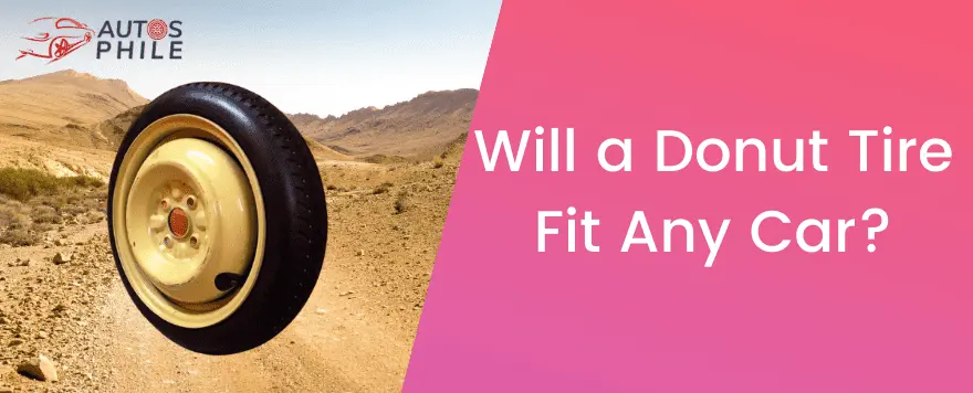 Will A Donut Tire Fit Any Car? – All questions answered!